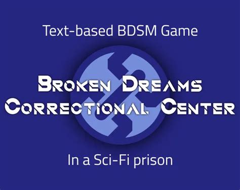 broken dreams correctional center f95